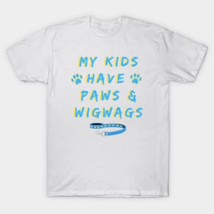 My kids have paws and wigwags T-Shirt